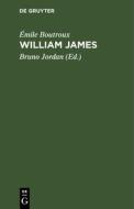William James di Émile Boutroux edito da De Gruyter
