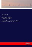 Trevlyn Hold di Henry Wood edito da hansebooks