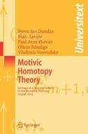 Motivic Homotopy Theory di Bjorn Ian Dundas, Marc Levine, Oliver Röndigs, Vladimir Voevodsky, P. A. Østvær edito da Springer Berlin Heidelberg