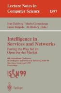 Intelligence in Services and Networks. Paving the Way for an Open Service Market di H. Zuidweg, M. Campolargo edito da Springer Berlin Heidelberg