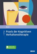 Praxis der Kognitiven Verhaltenstherapie di Judith S. Beck edito da Psychologie Verlagsunion