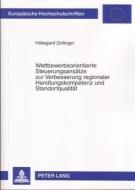 Wettbewerbsorientierte Steuerungsansätze zur Verbesserung regionaler Handlungskompetenz und Standortqualität di Hildegard Zeilinger edito da Lang, Peter GmbH