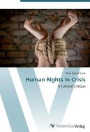 Human Rights in Crisis di Peter Robert Stork edito da AV Akademikerverlag