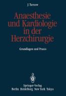 Anaesthesie und Kardiologie in der Herzchirurgie di Jörg Tarnow edito da Springer Berlin Heidelberg