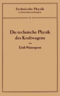 Die technische Physik des Kraftwagens di Erich Wintergerst edito da Springer Berlin Heidelberg