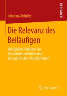 Die Relevanz des Beiläufigen di Johanna Ahlrichs edito da Springer-Verlag GmbH