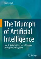 The Triumph of Artificial Intelligence di Günter Cisek edito da Springer Fachmedien Wiesbaden