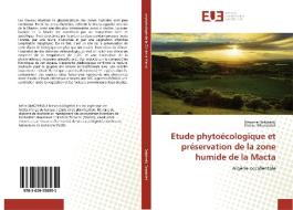 Etude phytoécologique et préservation de la zone humide de la Macta di Benamar Belgherbi, Khéloufi Benabdeli edito da Editions universitaires europeennes EUE