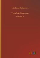 Travels in Morocco di Late James Richardson edito da Outlook Verlag
