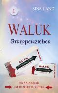 Waluk - Strippenzieher di Sina Land edito da Books on Demand
