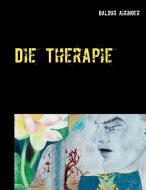 Die Therapie di Baldur Airinger edito da Books on Demand