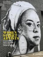 Women Street Artists di Alessandra Mattanza edito da Prestel
