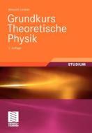 Grundkurs Theoretische Physik di Albrecht Lindner edito da Vieweg+teubner Verlag