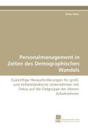 Personalmanagement in Zeiten des Demographischen Wandels di Maike Benz edito da Südwestdeutscher Verlag für Hochschulschriften AG  Co. KG