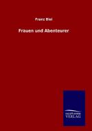 Frauen und Abenteurer di Franz Blei edito da TP Verone Publishing