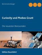 Curiosity und Phobos Grunt di Bernd Leitenberger edito da Books on Demand