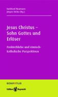 Jesus Christus - Sohn Gottes und Erlöser di Burkhard Neumann, Jürgen Stolz edito da Bonifatius GmbH