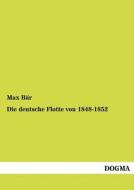 Die deutsche Flotte von 1848-1852 di Max Bär edito da DOGMA
