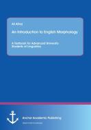 An Introduction to English Morphology di Ali Alhaj edito da Anchor Academic Publishing