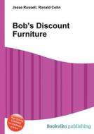 Bob\'s Discount Furniture di Jesse Russell, Ronald Cohn edito da Book On Demand Ltd.
