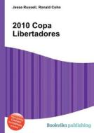 2010 Copa Libertadores edito da Book On Demand Ltd.