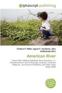 American River di #Miller,  Frederic P. Vandome,  Agnes F. Mcbrewster,  John edito da Vdm Publishing House