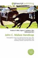 John C. Mabee Handicap edito da Betascript Publishing