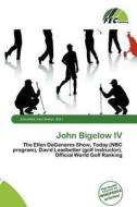 John Bigelow Iv edito da Fec Publishing