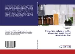 Extraction solvents in the dispersive liquid-liquid microextraction di Tan Yeong Hwang, Chai Mee Kin edito da LAP Lambert Academic Publishing