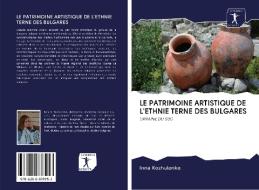 LE PATRIMOINE ARTISTIQUE DE L'ETHNIE TERNE DES BULGARES di Inna Kozhulenko edito da AV Akademikerverlag