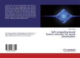 Soft computing based feature selection for sound classification di Aamir Shakoor edito da LAP LAMBERT Academic Publishing