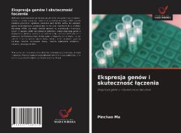 Ekspresja genów i skutecznosc laczenia di Pinchao Ma edito da Wydawnictwo Nasza Wiedza
