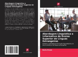 Abordagem Linguística e Informativa do Ensino Superior de Línguas Estrangeiras di Boris Kruze edito da Edições Nosso Conhecimento