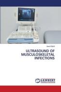 ULTRASOUND OF MUSCULOSKELETAL INFECTIONS di Hend Riahi edito da LAP LAMBERT Academic Publishing