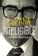 España inteligible : razón histórica de las Españas di Julián Marías edito da Alianza Editorial