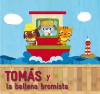 Tomas y La Ballena Bromista di Laurence Jammes edito da MacMillan Iberia S.A.