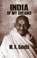 India of my Dreams di M. K. Gandhi edito da Wordsworth Publishing House