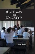 Democracy and Education di John Dewey edito da MJP Publishers