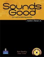 Sounds Good Level 3 Teacher's Manual With CD ROM di Ken Beatty, Peter Tinkler edito da Pearson Education North Asia Ltd