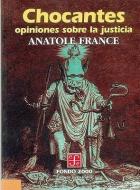 Chocantes Opiniones Sobre La Justicia di Miguel De Cervantes Saavedra, Anatole France edito da FONDO DE CULTURA ECONOMICA