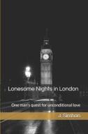 Lonesome Nights In London di Simhan J. Simhan edito da Independently Published