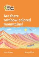 Level 4 - Are There Rainbow-colored Mountains? di Tom Ottway edito da HarperCollins Publishers