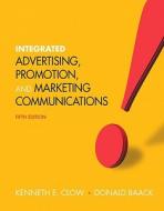 Integrated Advertising, Promotion and Marketing Communications di Kenneth E. Clow, Donald E. Baack edito da Prentice Hall