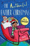 The Accidental Father Christmas di Tom McLaughlin edito da Oxford Children?s Books
