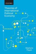 Theories of International Political Economy di Stephane Paquin edito da Oxford University Press, Canada