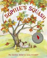 Sophie's Squash di Pat Zietlow Miller edito da SCHWARTZ & WADE BOOKS