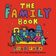The Family Book di Todd Parr edito da Little, Brown Books for Young Readers