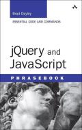 Jquery and JavaScript Phrasebook (Developer's Library) di Brad Dayley edito da ADDISON WESLEY PUB CO INC