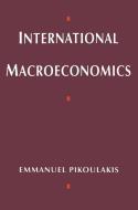 International Macroeconomics di Emmanouel Pikoulakis edito da Macmillan Education UK