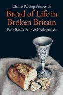 Bread Of Life In Broken Britain di Charles Pemberton edito da Scm Press